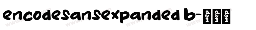 encodesansexpanded b字体转换